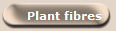    Plant fibre