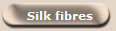    Silk fibres