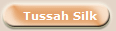   Tussah Silk