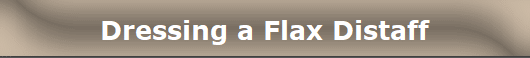 Dressing a Flax Distaff