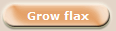 Grow flax