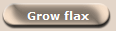 Grow flax