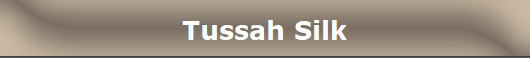 Tussah Silk