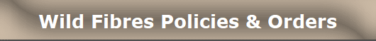 Wild Fibres Policies & Orders